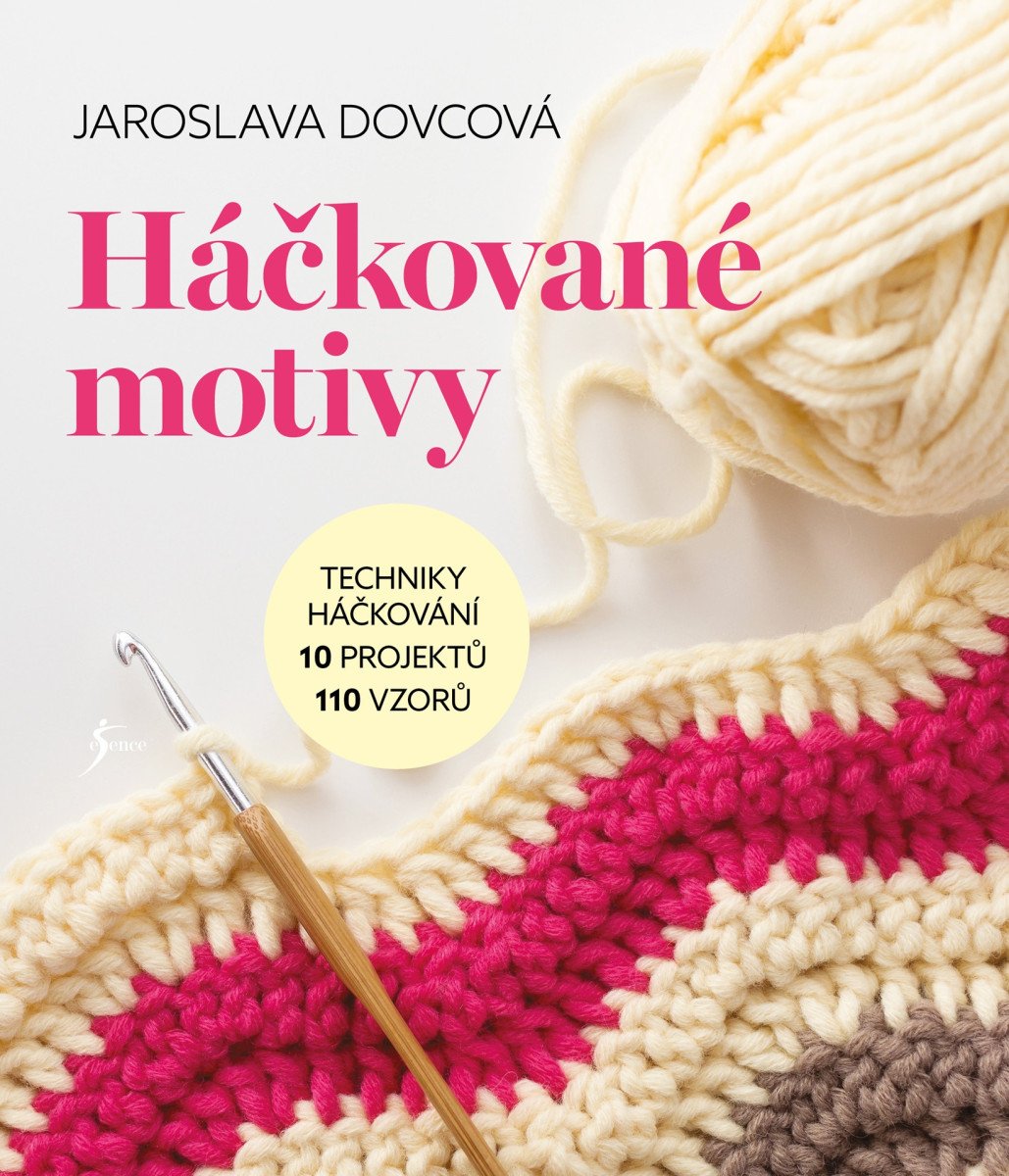 Háčkované motivy - Techniky háčkování 10 projektů 110 vzorů – Dovcová Jaroslava