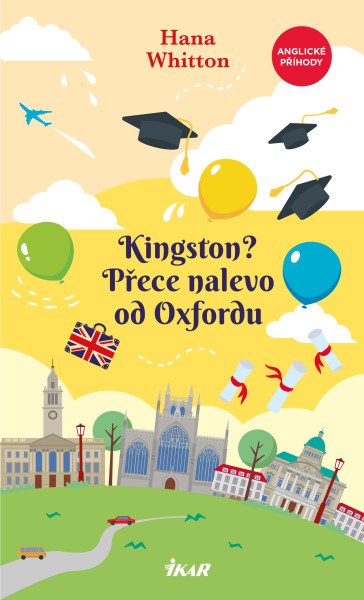 Kingston? Přece nalevo od Oxfordu – Whitton Hana (2026)