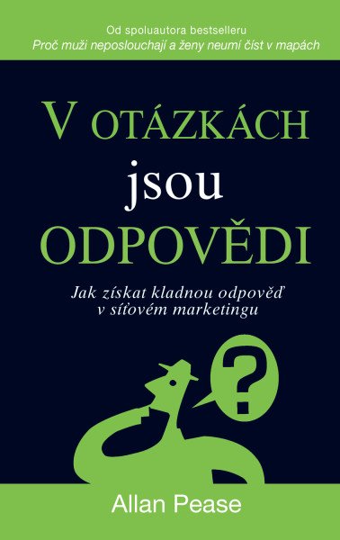 V otázkách jsou odpovědi - Jak získat kladnou odpověď v síťovém marketingu – Pease Allan (2026)