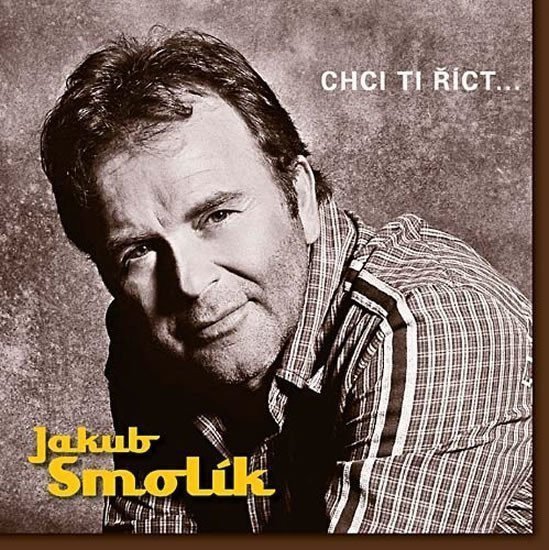 Jakub Smolík - Chci ti říct - CD