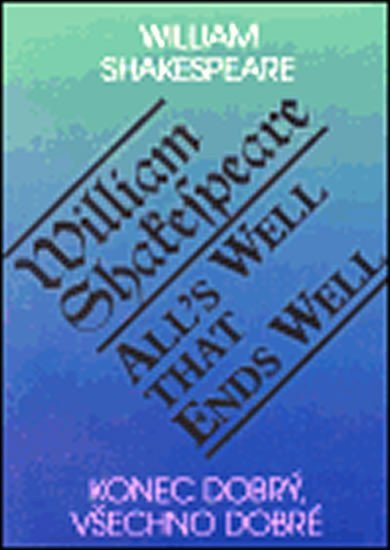 Konec dobrývšechno dobré A-Č – Shakespeare William