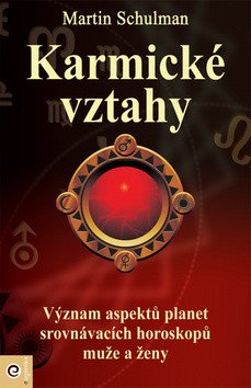 Karmické vztahy - Význam aspektů planet srovnávacích horoskopů muže a ženy – Schulman Martin