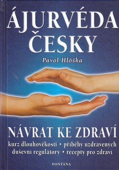 Ájurvéda česky - Návrat ke zdraví – Hloška Pavel