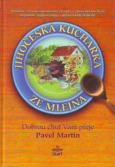 Jihočeská kuchařka ze mlejna – Martin Pavel