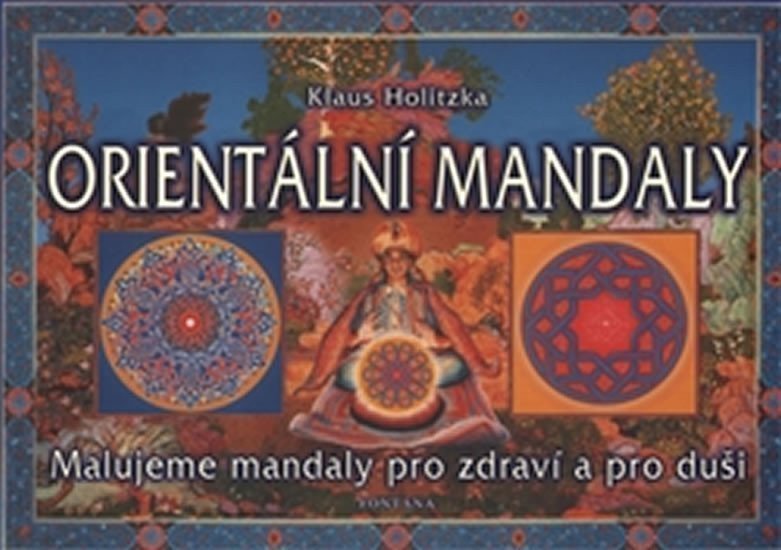 Orientální mandaly - Malujeme mandaly pro zdraví a pro duši – Holitzka Klaus