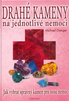 Drahé kameny na jednotlivé nemoci – Gienger Michael