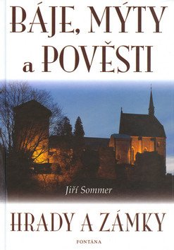 Báje mýty a pověsti - Hrady a zámky – Sommer Jiří