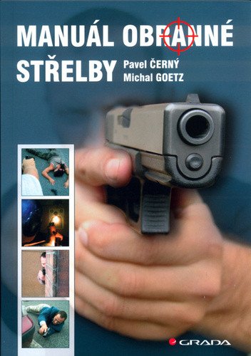 Manuál obranné střelby - Defenzivní a taktické použití pistole – group of authors