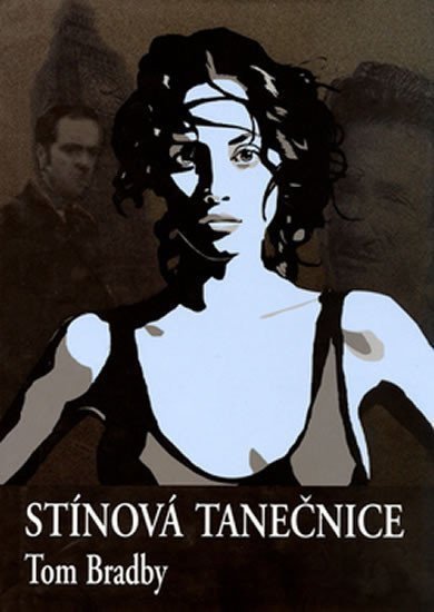 Stínová tanečnice – Bradby Tom