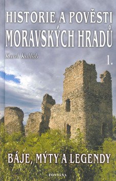 Historie a pověsti Moravských hradů 1 – Kalláb Karel