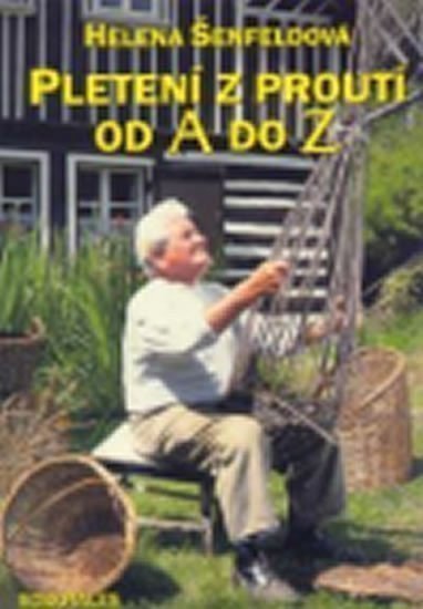 Pletení z proutí od A do Z – Šenfeldová Helena (2012)