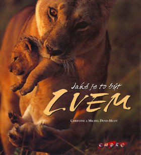 Jaké je to být lvem – group of authors