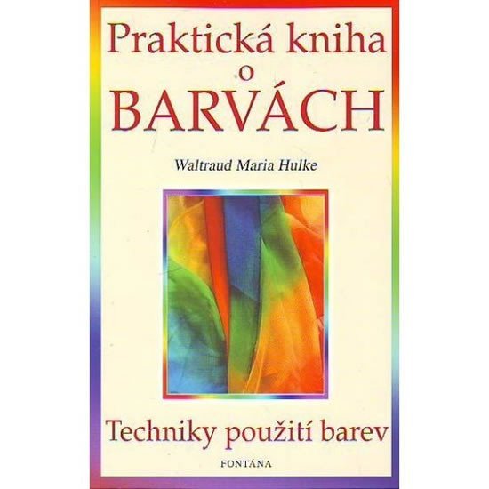 Praktická kniha o barvách – Hulke Waltraud Maria