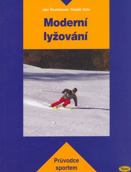 Moderní lyžování - průvodce sportem – Vobr Radek