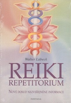 Reiki repetitorium - Nové dosud nezveřejněné informace – Lübeck Walter