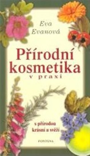Přírodní kosmetika v praxi – Evanová Eva (2006)