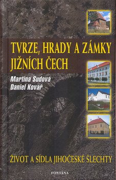 Tvrze hrady a zámky Jižních Čech – Sudová Martina