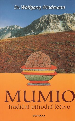 Mumio - Tradiční přírodní léčivo – Windmann Wolfgang (2006)