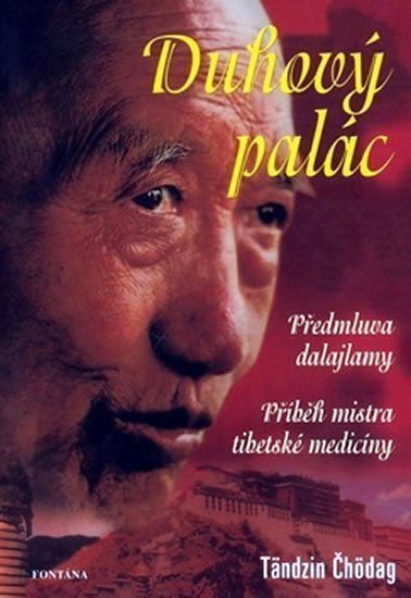 Duhový palác - Příběh mistra tibetské medicíny – Čhödag Tändzin
