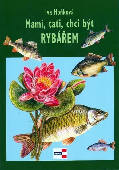 Mami tati chci být rybářem – Hoňková Iva