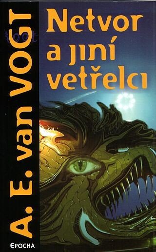 Netvor a jiní vetřelci – Vogh A E