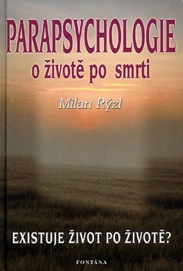 Parapsychologie o životě a smrti – Rýzl Milan