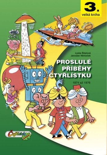 Proslulé příběhy Čtyřlístku 1974 - 1976 3 velká kniha – Štíplová Ljuba
