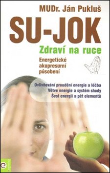 Su Jok - Zdraví na ruce – Pukluš Ján