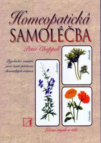 Homeopatická samoléčba Léčení mysli a těla – Chappel Peter