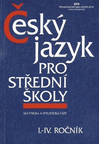 Český jazyk pro střední školy I-IV ročník – group of authors