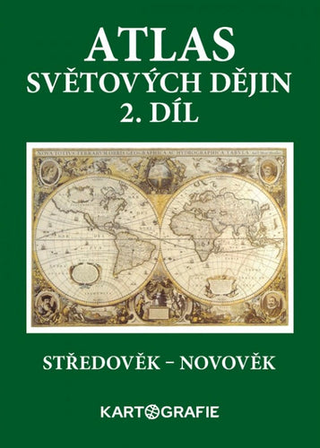 Atlas světových dějin - 2 díl Středověk – Novověk