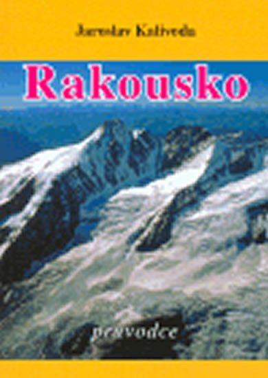 Rakousko - průvodce – Kalivoda Jaroslav