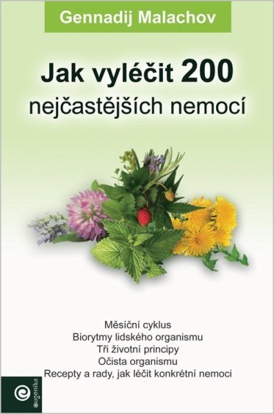 Jak vyléčit 200 nejčastějších nemocí – Malachov Gennadij P. (2007)