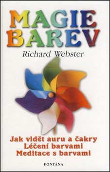 Magie barev - Jak vidět auru barvami – Webster Richard