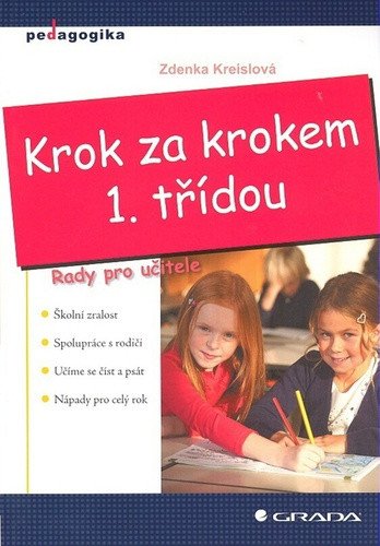 Krok za krokem 1 třídou - Rady pro učitele – Kreislová Zdenka