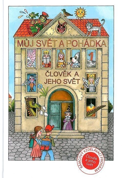 Můj svět a pohádka 1 - Člověk a jeho svět – Antoš Ivan