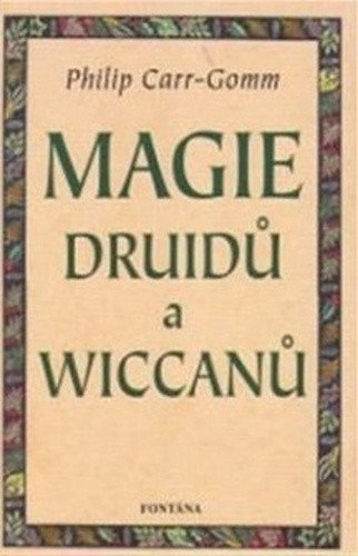Magie druidů a wiccanů – Carr-Gomm Philip