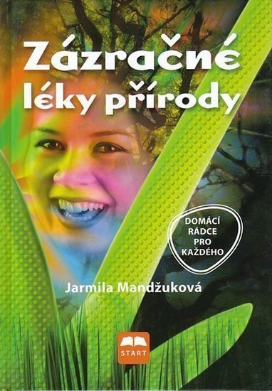 Zázračné léky přírody – Mandžuková Jarmila
