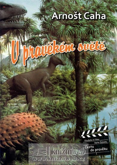 V pravěkém světě – Caha Arnošt