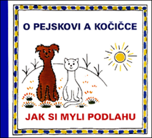 O pejskovi a kočičce - Jak si myli podlahu – Čapek Josef