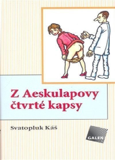 Z Aeskulapovy čtvrté kapsy – Káš Svatopluk