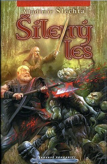 Krvavé pohraničí - Šílený les – Šlechta Vladimír