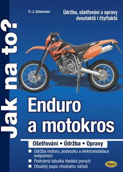 Enduro a motokros - ošetřování údržba opravy - Jak na to – Schermer F J