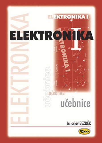 Elektronika I - učebnice – Bezděk Miloslav