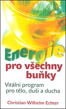 Energie pro všechny buňky – Echter Christian Wilhelm