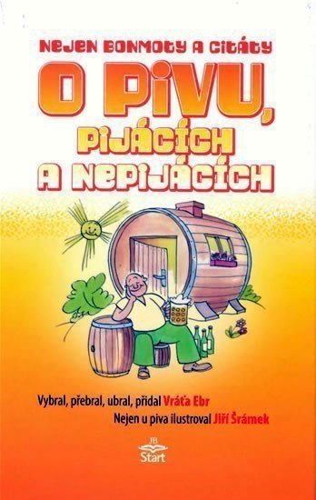 Nejen bonmoty citáty o pivu pijácích a nepijácích – Ebr Vráťa