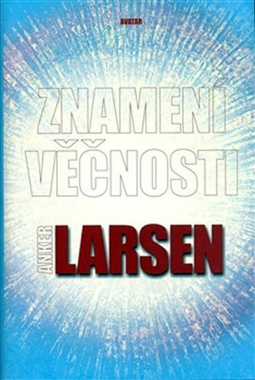 Znamení věčnosti – Larsen Anker