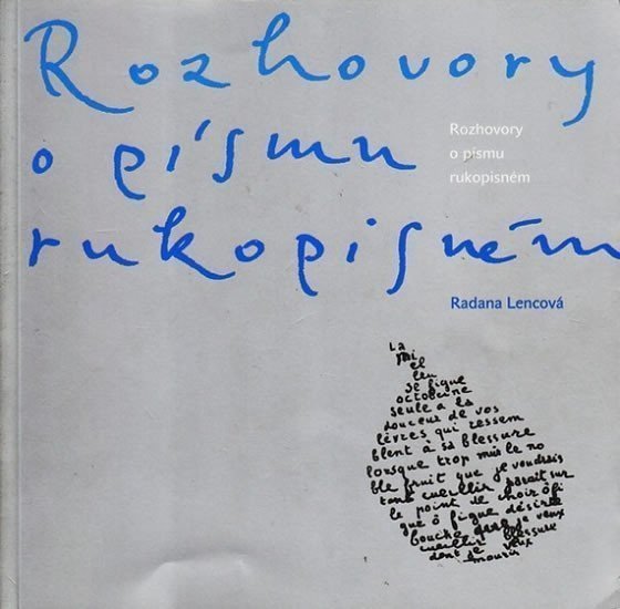Rozhovory o písmu rukopisném – Lencová Radana