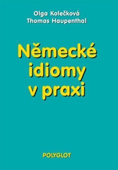 Německé idiomy v praxi – Kolečková Olga