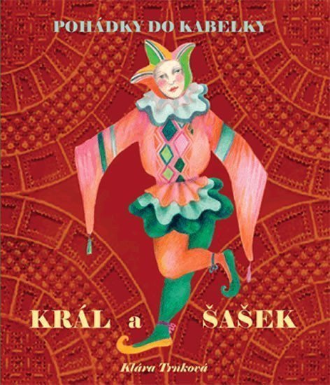 Král a šašek – Trnková Klára